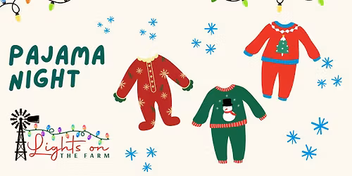 Lights on the Farm - Holiday Pajama Night