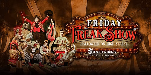 Friday Freak Show - Halloween on High Street