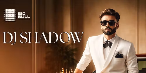 Box Office: DJ Shadow Night at Big Bull