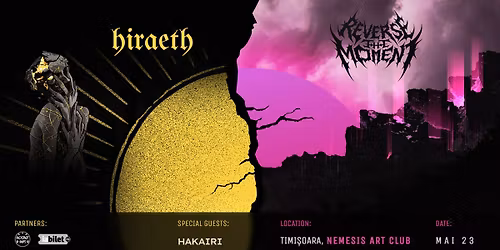 Reverse The Moment \/\/ Hiraeth \/\/ Hakairi \/\/ live in Nemesis Timisoara | 23.05.2026