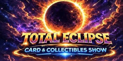 Total Eclipse Card and Collectible Show