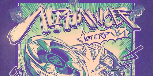 Alpha Wolf: Let It Rip USA Tour at HMAC w\/ Gideon + Support from Mugshot & Resolve