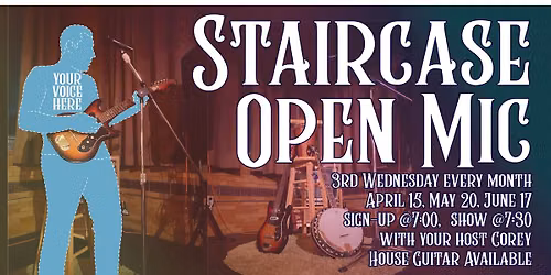 STAIRCASE OPEN MIC - Hosted by Corey!