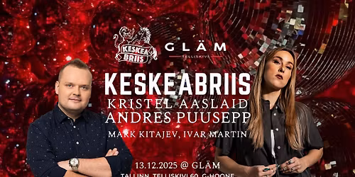 KESKEABRIIS \u2013 First Christmas @ GL\u00c4M