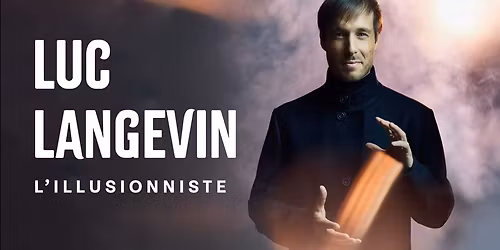 LUC LANGEVIN \u2022 NICE \u2022 PALAIS NIKAIA \u2022 7 F\u00c9VRIER 2027