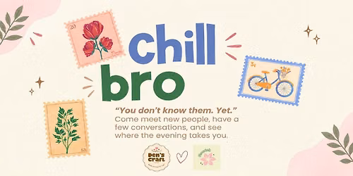 Chill Bro
