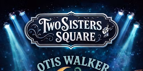 Otis Walker Band @ Two Sisters Square 