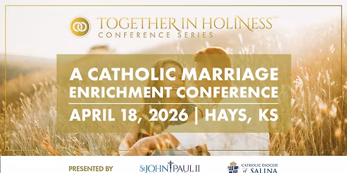 Together in Holiness \/\/ Hays, KS