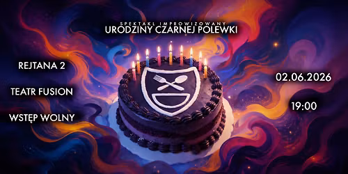 URODZINY CZARNEJ POLEWKI - SPEKTAKL IMPROWIZOWANY