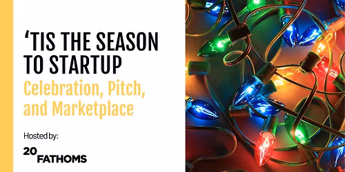 \u2018Tis the Season to Startup: Celebration, Pitch, and Marketplace
