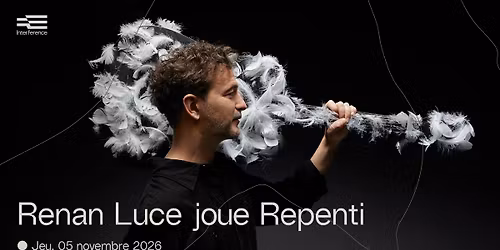 Renan Luce \u2e31 Interference