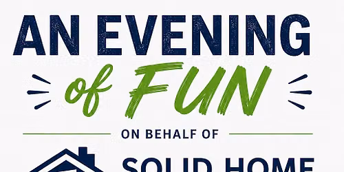 EVENING OF FUN ON BEHALF OF SOLID HOME