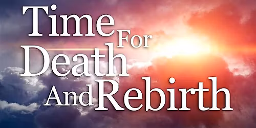 "Die Before You Die"-A Loving Death and Rebirth Breathwork Experience