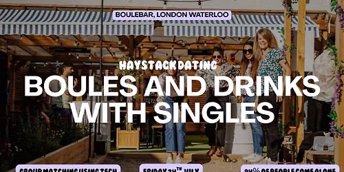 BOULEBAR SOUTHBANK, LONDON | BOULES AND DRINKS WITH SINGLES | FRIDAY 24TH JULY