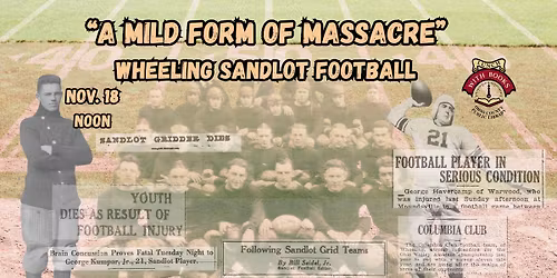 "A Mild Form of Massacre" - Sandlot Football in Wheeling