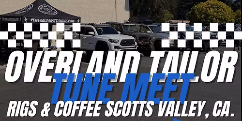 Overland Tailor Tune Meet- Scotts Valley, Ca.