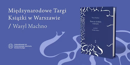 Mi\u0119dzynarodowe Targi Ksi\u0105\u017cki w Warszawie: Wasyl Machno