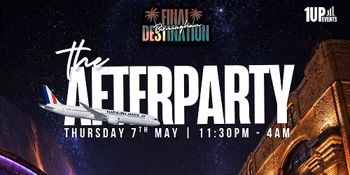 FINAL DESTINATION BIRMINGHAM \u2014 THE AFTER PARTY