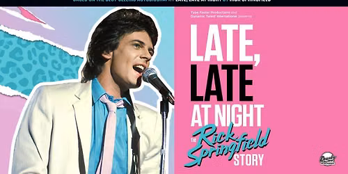 Late, Late At Night (The Rick Springfield Story) at The Oaks Theater