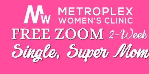 FREE In-Person Single, Super Mom Class