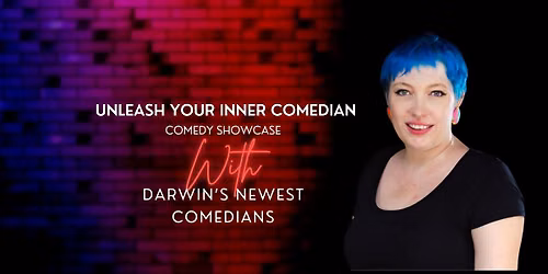Comedy Showcase \u2013 Featuring the Graduates of Unleash Your Inner Comedian