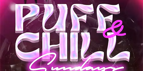 PUFF & CHILL SUNDAYS