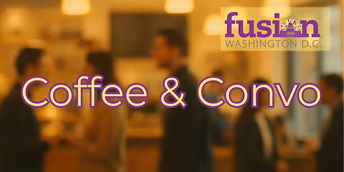 Coffee and Convo | Hosted by Fusion Academy - DC