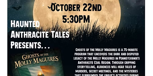 Ghosts of the Molly Maguires with Haunted Anthracite Tales