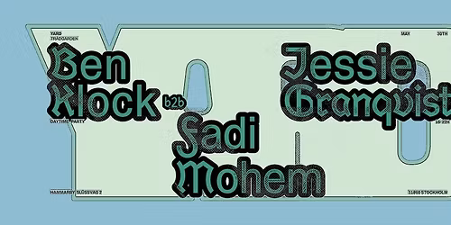 YARD: BEN KLOCK B2B FADI MOHEM, JESSIE GRANQVIST