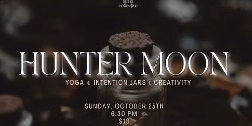 Moonlit Intentions: Hunter Moon Yoga & Intention Jars