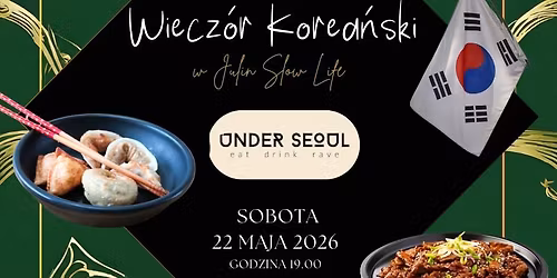 \ud83e\udd62Wiecz\u00f3r Korea\u0144ski z UNDER SEOUL w Julin Slow Life.\ud83e\udd62