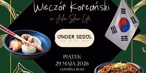 \ud83e\udd62Wiecz\u00f3r Korea\u0144ski z UNDER SEOUL w Julin Slow Life.\ud83e\udd62