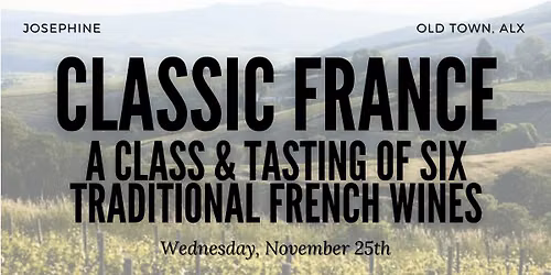 Classic France: A Class and Tasting of Traditional French Wines