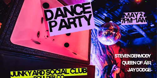 Dance Party at Junkyard Social Club - Hosted by Queen of Air & Aram Sound