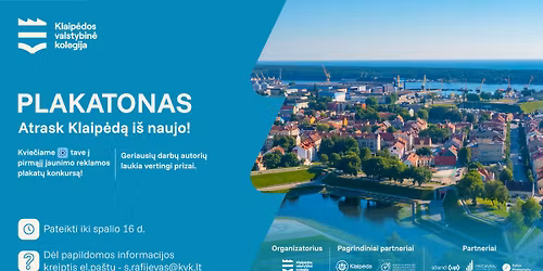 K\u016brybinis konkursas ,,Plakatonas". \u201eKlaip\u0117dos erdv\u0117s: atrask i\u0161 naujo\u201c