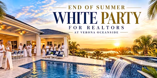 End of Summer White Party at Verona Oceanside - REALTOR EXCLUSIVE