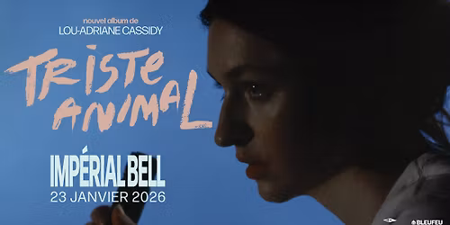 Lou-Adriane Cassidy \/\/ Imp\u00e9rial Bell \/ Par BLEUFEU