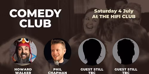 Comedy Club with Howard Walker, Phil Chapman & two more guests TBC (1st act onstage 6.45pm)