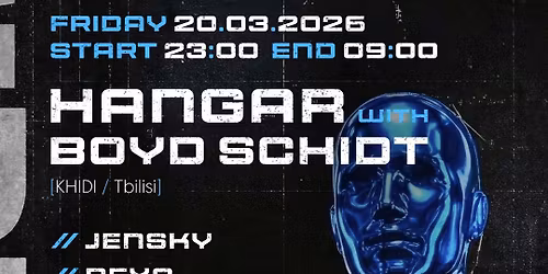 HANGAR w. BOYD SCHIDT [KHIDI\/Tblisi]