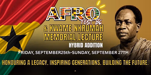 AFROFEST BC & KWAME NKRUMAH MERMORIAL LECTURE