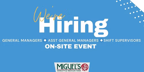 Miguel\u2019s Jr. On-Site Hiring Event \u2013 Rialto (on-site interview)