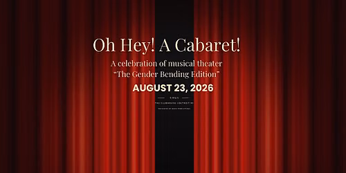 Oh Hey! A Cabaret! A celebration of musical theater