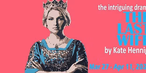 Auditions for The Last Wife by Kate Hennig