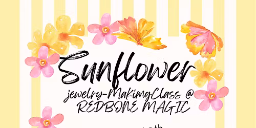 Sunflowers Jewelry- Making class (SIP, CREATE & SPARKLE)