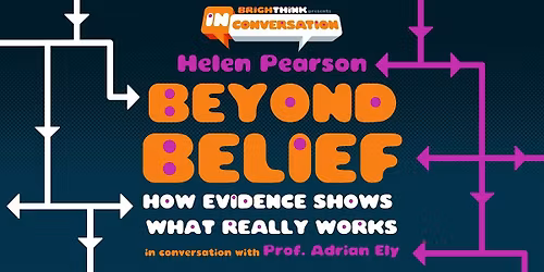 BEYOND BELIEF: How Evidence Shows What Really Works