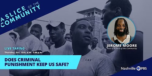 A Slice of the Community \u2013 Does Criminal Punishment Keep Us Safe?