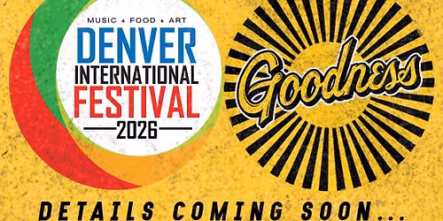 Goodness x Denver International Festival