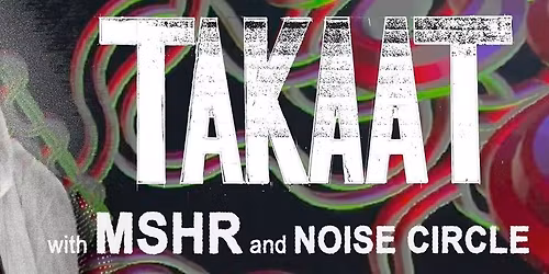 TAKAAT (members of Mdou Moctar) with MSHR and Noise Circle
