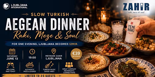 Ljubljana International: Slow Turkish Aegean Dinner \u2013 Rak\u0131, Meze & Soul