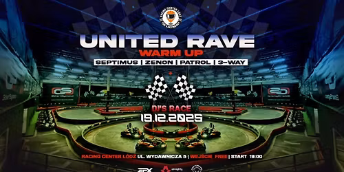 UNITED RAVE \ud83e\udd29 WARM UP&DJ'S RACE \ud83c\udfce\ufe0f Racing Center \u0141\u00f3d\u017a - Wjazd free\u203c\ufe0f